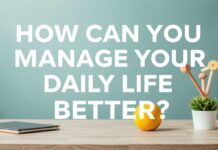 Günlük Yaşamınızı Nasıl Daha İyi Bir Şekilde Yönetebilirsiniz? How Can You Manage Your Daily Life Better?
