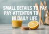 Günlük Yaşamda Dikkate Alınması Gereken Küçük Detaylar Small Details to Pay Attention to in Daily Life