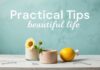 Güzel Bir Yaşam İçin Pratik İpuçları Practical Tips for a Beautiful Life