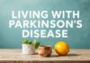Parkinson Hastalığı ile Yaşam: Bilinmeyenler ve Yaşam Tarzı İpuçları Living with Parkinson's Disease: Unknowns and Lifestyle Tips